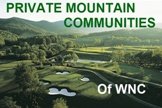 Private Mountain Communities of WNC